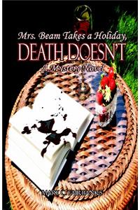 Mrs. Beam Takes a Holiday, Death Doesn't