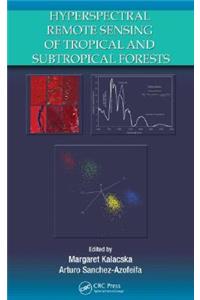 Hyperspectral Remote Sensing of Tropical and Sub-Tropical Forests