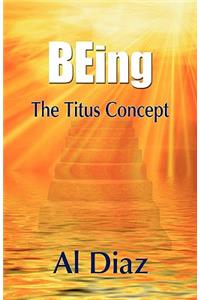 BEing The Titus Concept