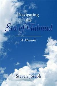 Navigating the Sea of Talmud: A Memoir