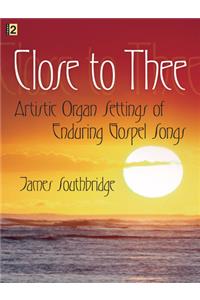 Close to Thee