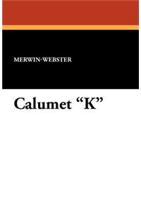 Calumet K