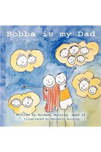 Bobba is My Dad
