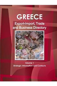 Greece Export-Import, Trade and Business Directory Volume 1 Strategic Information and Contacts