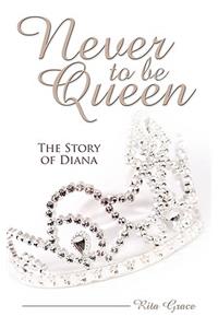 Never to Be Queen