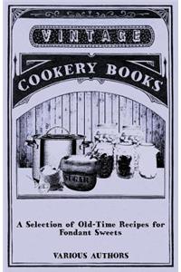 A Selection of Old-Time Recipes for Fondant Sweets