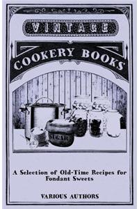 Selection of Old-Time Recipes for Fondant Sweets