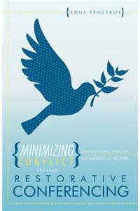 Minimizing Conflict Through Restorative Conferencing
