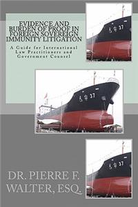Evidence and Burden of Proof in Foreign Sovereign Immunity Litigation