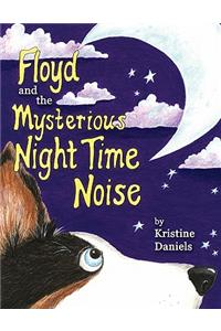Floyd and the Mysterious Night Time Noise