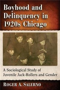 Boyhood and Delinquency in 1920s Chicago