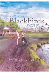 And the Blackbirds Sang