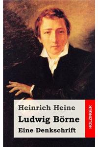 Ludwig Börne. Eine Denkschrift