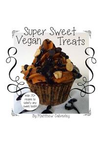 Super Sweet Vegan Treats