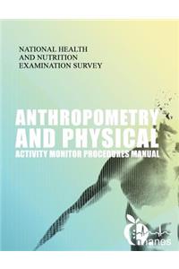 Anthropometry and Physical Activity Monitor Procedures Manual