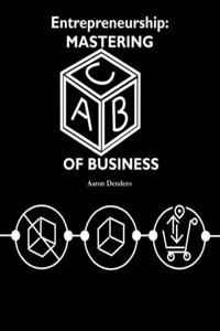 Entrepreneurship: Mastering ABC of business