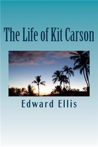 The Life of Kit Carson