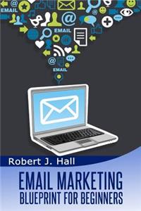 Email Marketing Blueprint for Beginners