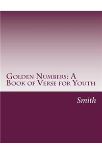 Golden Numbers: A Book of Verse for Youth