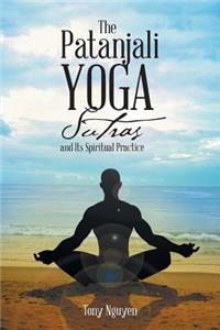 Patanjali Yoga Sutras and Its Spiritual Practice