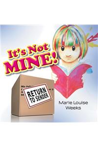 It's Not Mine!