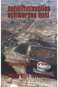 Geheimnisvolles Schwarzes Gold
