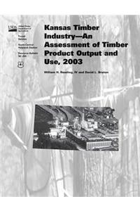 Kansas Timber Industry-An Assessment of Timber Product Output and Use, 2003