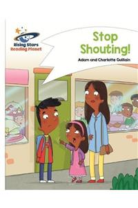 Reading Planet - Stop Shouting! - White: Comet Street Kids