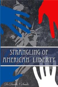 Strangling of American Liberty
