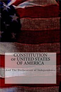 Constitution of United States of America: And the Declaration of Independence