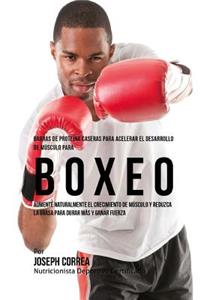 Barras de Proteina Caseras para Acelerar el Desarrollo de Musculo para Boxeo