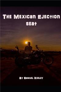 Mexican Ejection Seat