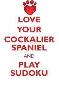 Love Your Cockalier Spaniel and Play Sudoku Cockalier Spaniel Sudoku Level 1 of 15