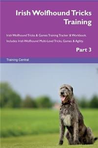 Irish Wolfhound Tricks Training Irish Wolfhound Tricks & Games Training Tracker & Workbook. Includes