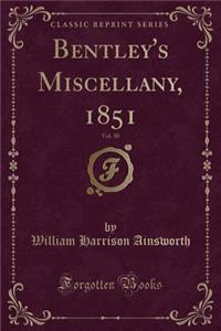 Bentley's Miscellany, 1851, Vol. 30 (Classic Reprint)