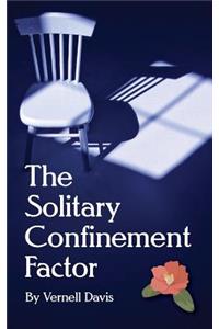 Solitary Confinement Factor