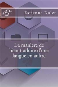 La Maniere de Bien Traduire d'Une Langue En Aultre