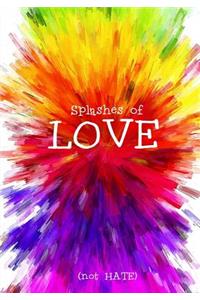 Splashes of Love (not Hate) - A Journal