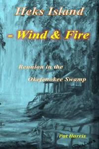 Heks Island - Wind and Fire: Reunion in the Okefenokee Swamp