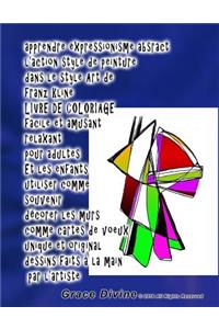 apprendre expressionisme absract l'action style de peinture dans le style Art de franz kline LIVRE DE COLORIAGE facile et amusant relaxant pour adultes Et les enfants