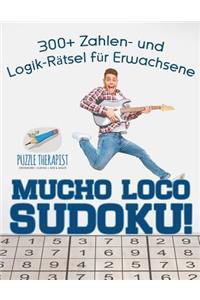 Mucho Loco Sudoku! 300+ Zahlen- und Logik-Rätsel für Erwachsene