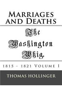 Washington Whig Marriages and Deaths 1815 - 1821 Volume I