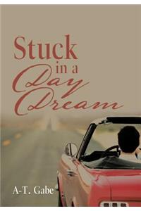 Stuck in a Day Dream