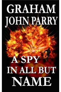 A Spy in all but Name