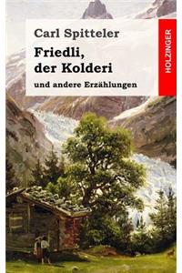 Friedli, Der Kolderi