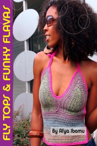 Get Your Crochet On! Fly Tops & Funky Flavas