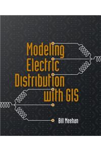 Modeling Electric Distribution with GIS