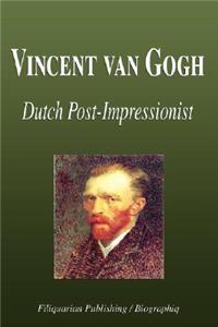 Vincent Van Gogh - Dutch Post-Impressionist (Biography)