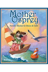 Mother Osprey: Nursery Rhymes for Buoys & Gulls