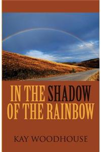 In the Shadow of the Rainbow